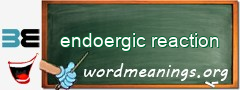 WordMeaning blackboard for endoergic reaction